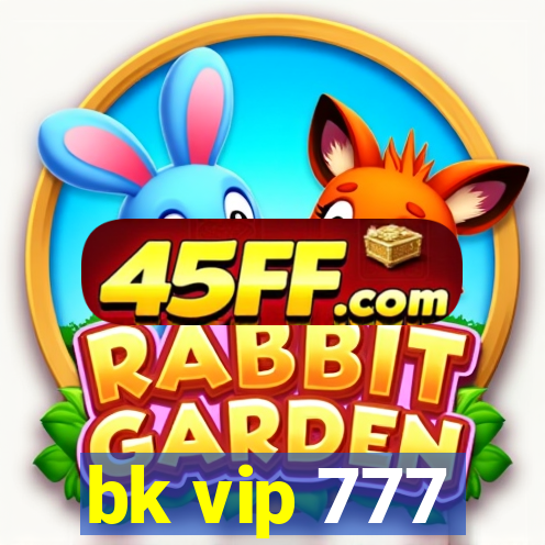 bk vip 777